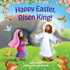 Happy Easter Risen King! An Early Learning Board Book of Colors